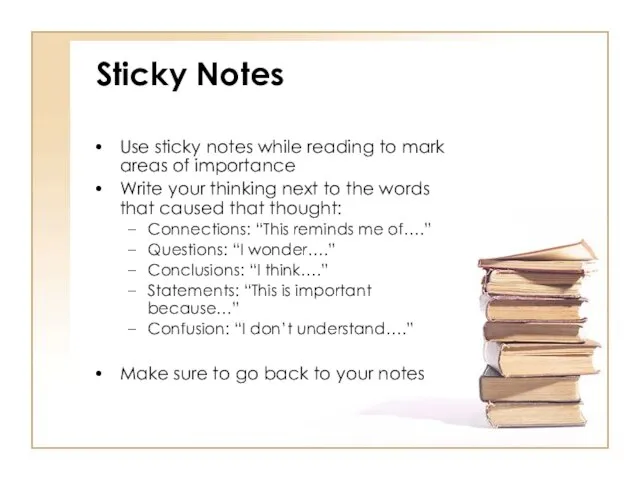 Sticky Notes Use sticky notes while reading to mark areas of importance