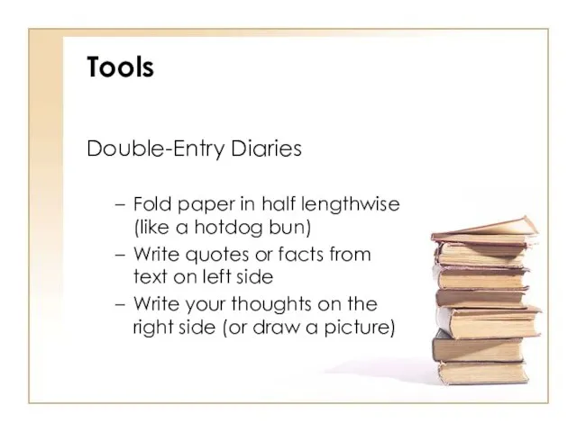 Tools Double-Entry Diaries Fold paper in half lengthwise (like a hotdog bun)