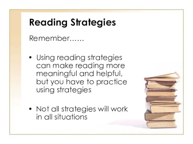 Reading Strategies Remember…… Using reading strategies can make reading more meaningful and