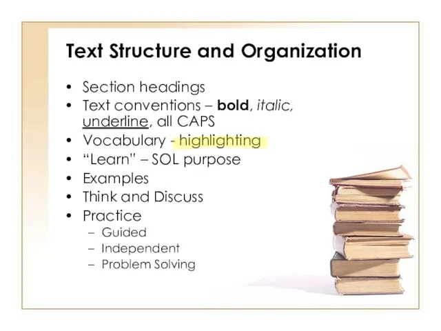 Text Structure and Organization Section headings Text conventions – bold, italic, underline,