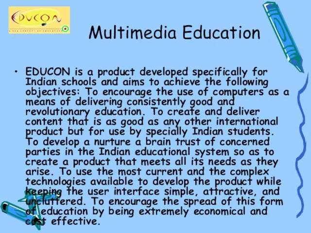 Multimedia Education EDUCON is a product developed specifically for Indian schools and