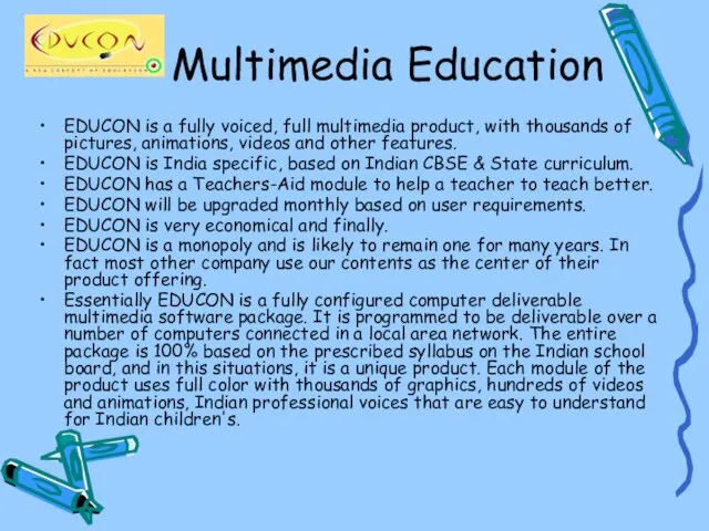 Multimedia Education EDUCON is a fully voiced, full multimedia product, with thousands