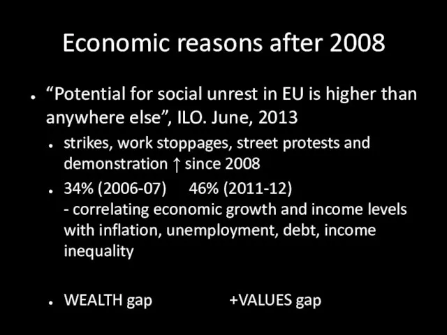 Economic reasons after 2008 “Potential for social unrest in EU is higher