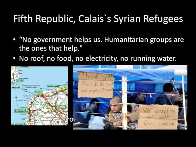 Fifth Republic, Calais`s Syrian Refugees “No government helps us. Humanitarian groups are