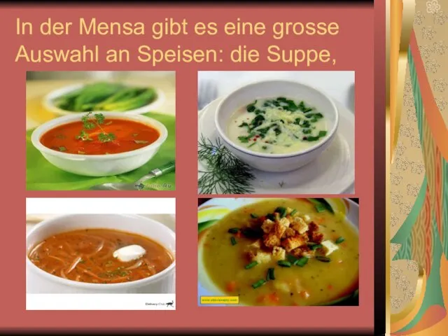 In der Mensa gibt es eine grosse Auswahl an Speisen: die Suppe,