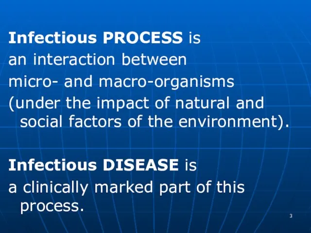 Infectious PROCESS is an interaction between micro- and macro-organisms (under the impact