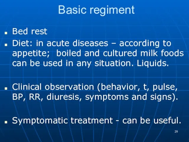 Basic regiment Bed rest Diet: in acute diseases – according to appetite;