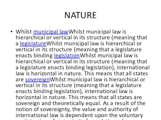 NATURE Whilst municipal lawWhilst municipal law is hierarchical or vertical in its