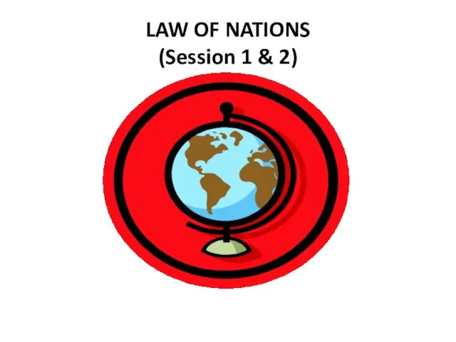 LAW OF NATIONS (Session 1 & 2)