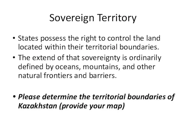 Sovereign Territory States possess the right to control the land located within