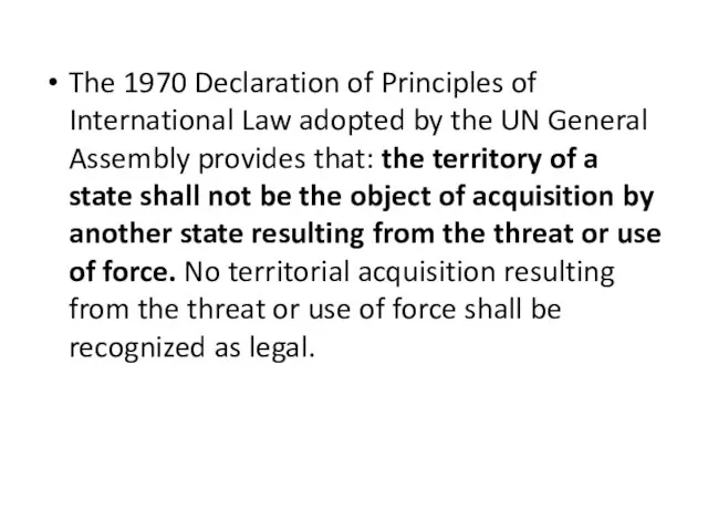 The 1970 Declaration of Principles of International Law adopted by the UN