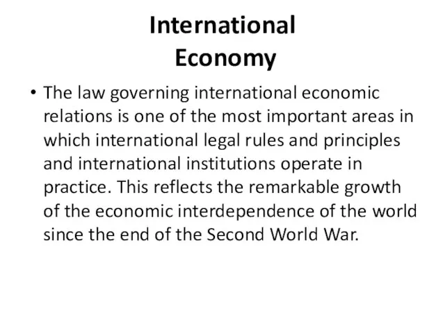 International Economy The law governing international economic relations is one of the