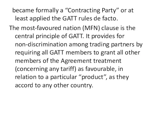 became formally a “Contracting Party” or at least applied the GATT rules