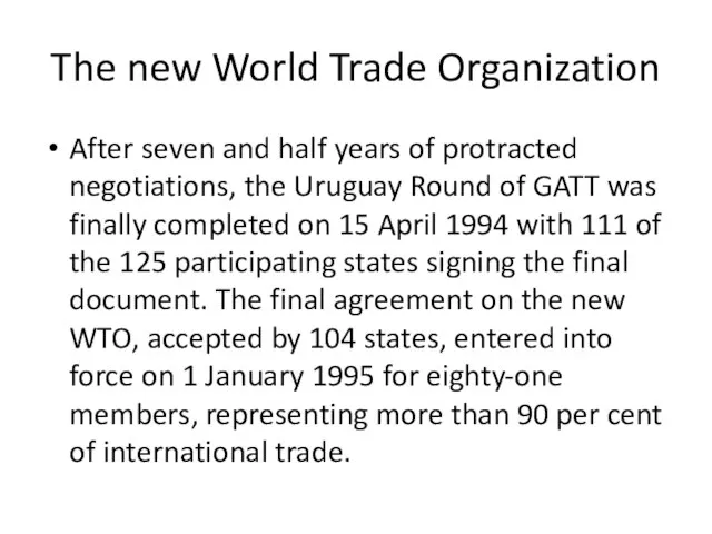 The new World Trade Organization After seven and half years of protracted