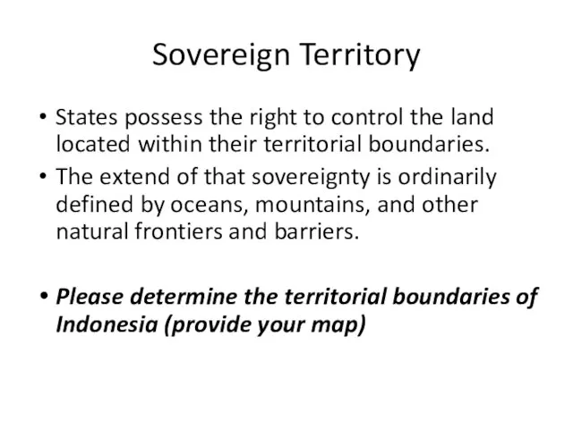 Sovereign Territory States possess the right to control the land located within