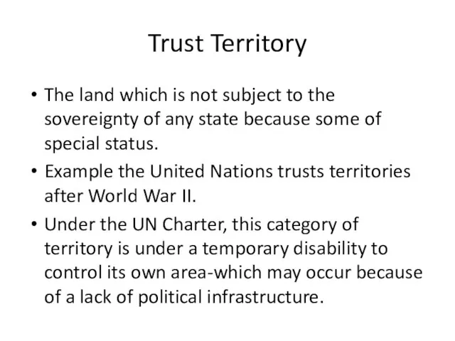 Trust Territory The land which is not subject to the sovereignty of