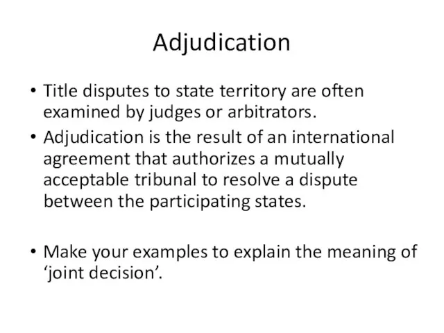 Adjudication Title disputes to state territory are often examined by judges or