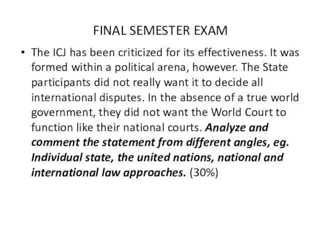 FINAL SEMESTER EXAM The ICJ has been criticized for its effectiveness. It