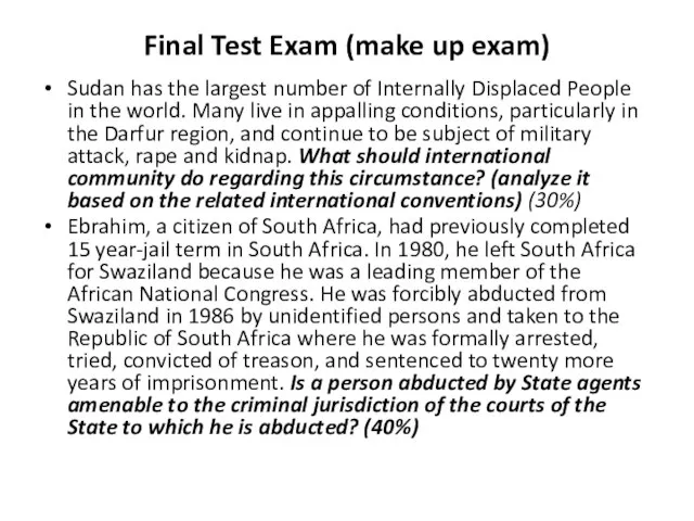 Final Test Exam (make up exam) Sudan has the largest number of