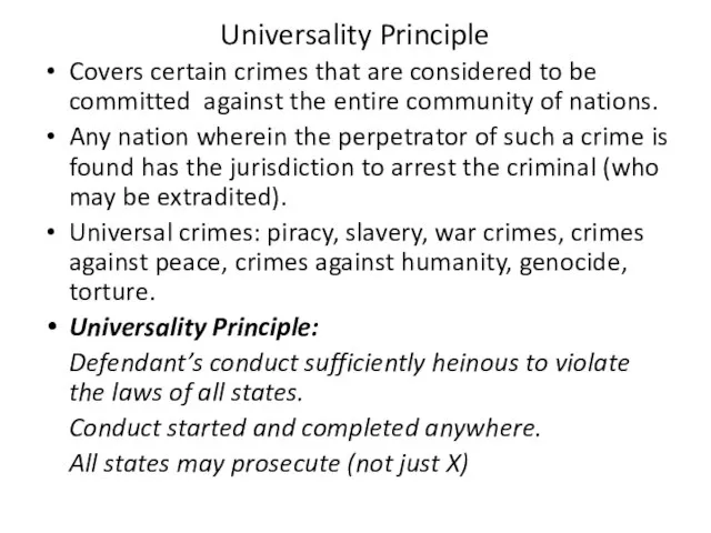 Universality Principle Covers certain crimes that are considered to be committed against