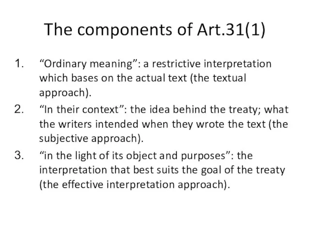 The components of Art.31(1) “Ordinary meaning”: a restrictive interpretation which bases on