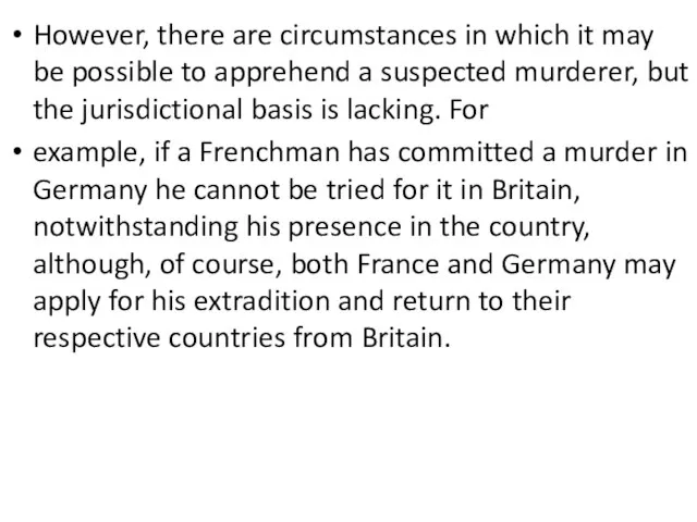 However, there are circumstances in which it may be possible to apprehend