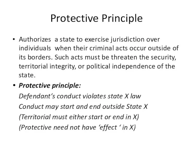 Protective Principle Authorizes a state to exercise jurisdiction over individuals when their