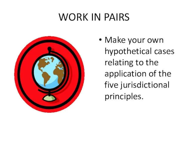 WORK IN PAIRS Make your own hypothetical cases relating to the application