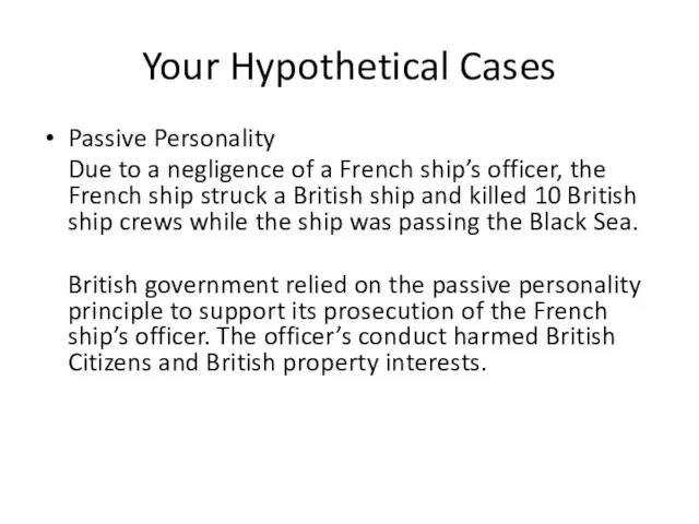 Your Hypothetical Cases Passive Personality Due to a negligence of a French