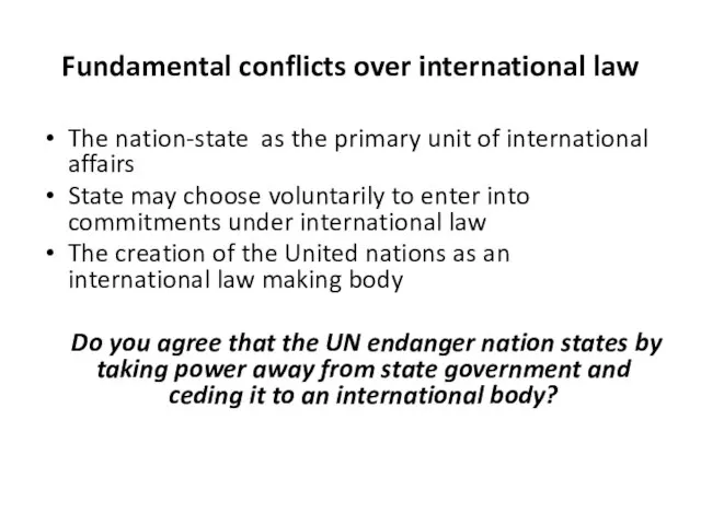 Fundamental conflicts over international law The nation-state as the primary unit of