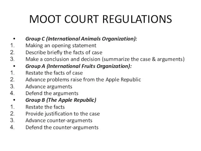 MOOT COURT REGULATIONS Group C (International Animals Organization): Making an opening statement