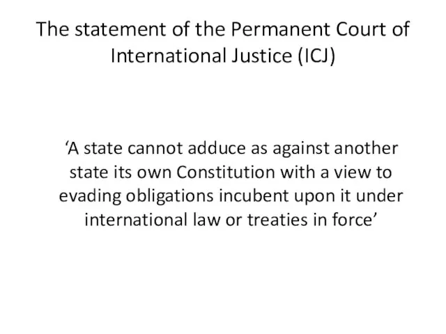The statement of the Permanent Court of International Justice (ICJ) ‘A state