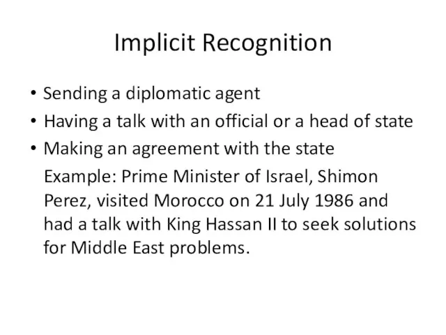 Implicit Recognition Sending a diplomatic agent Having a talk with an official