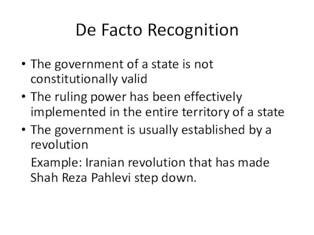 De Facto Recognition The government of a state is not constitutionally valid