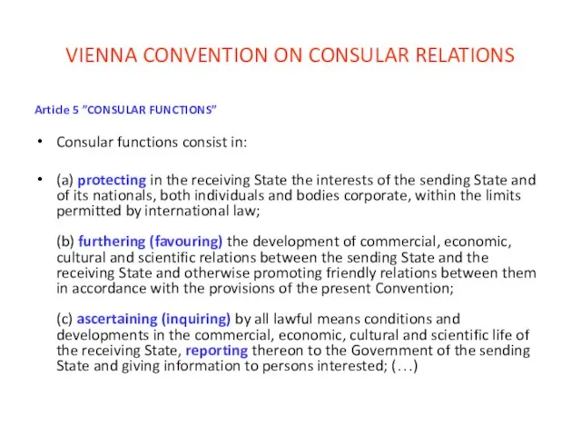 VIENNA CONVENTION ON CONSULAR RELATIONS Article 5 ”CONSULAR FUNCTIONS” Consular functions consist
