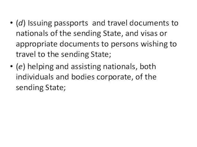 (d) Issuing passports and travel documents to nationals of the sending State,