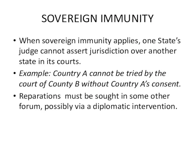 SOVEREIGN IMMUNITY When sovereign immunity applies, one State’s judge cannot assert jurisdiction