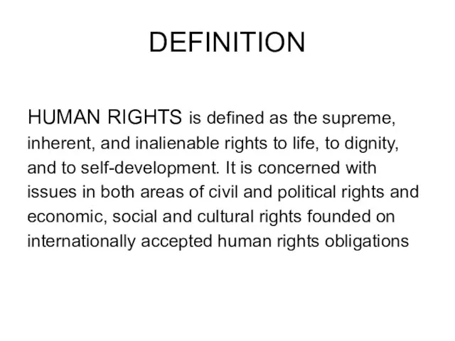 DEFINITION HUMAN RIGHTS is defined as the supreme, inherent, and inalienable rights