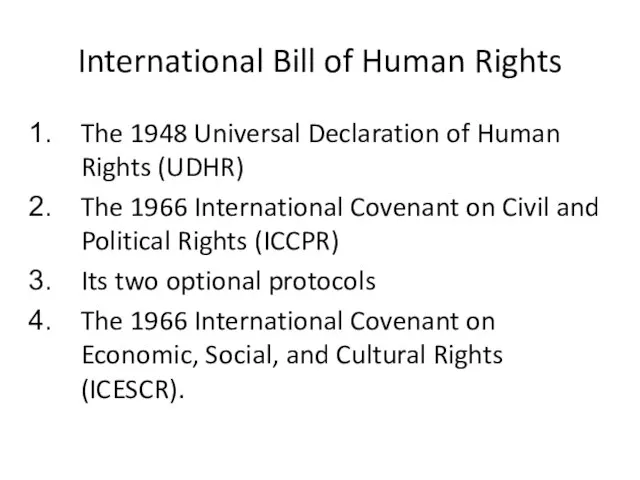 International Bill of Human Rights The 1948 Universal Declaration of Human Rights