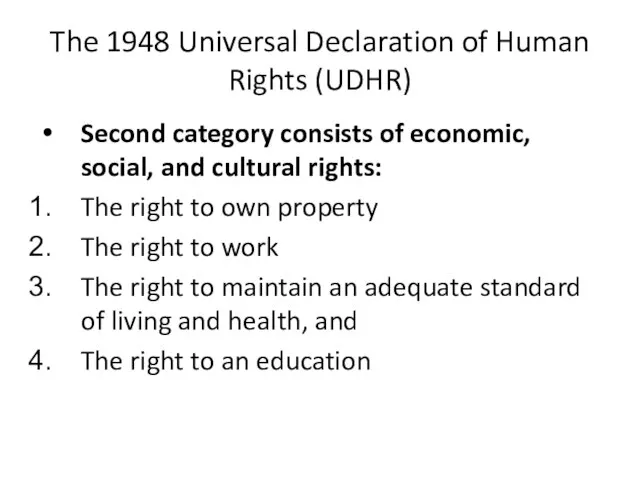 The 1948 Universal Declaration of Human Rights (UDHR) Second category consists of