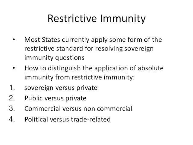 Restrictive Immunity Most States currently apply some form of the restrictive standard