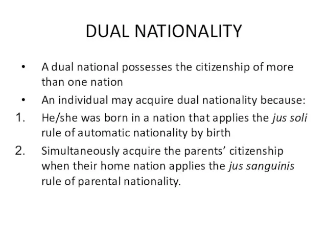 DUAL NATIONALITY A dual national possesses the citizenship of more than one