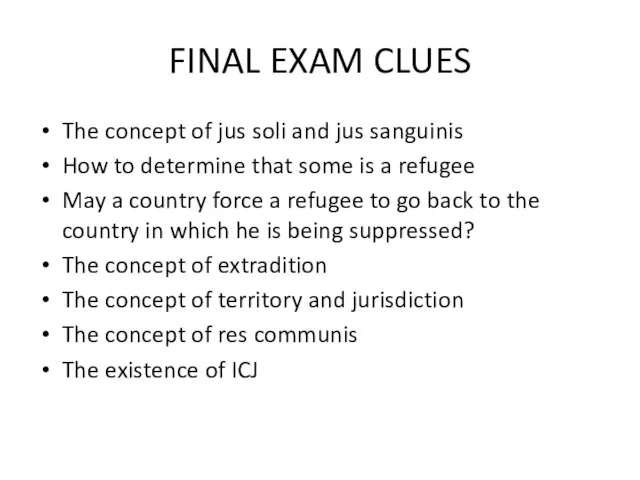 FINAL EXAM CLUES The concept of jus soli and jus sanguinis How