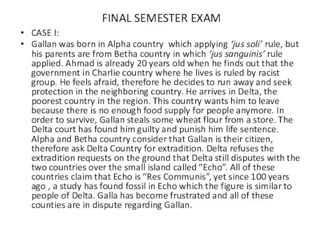 FINAL SEMESTER EXAM CASE I: Gallan was born in Alpha country which