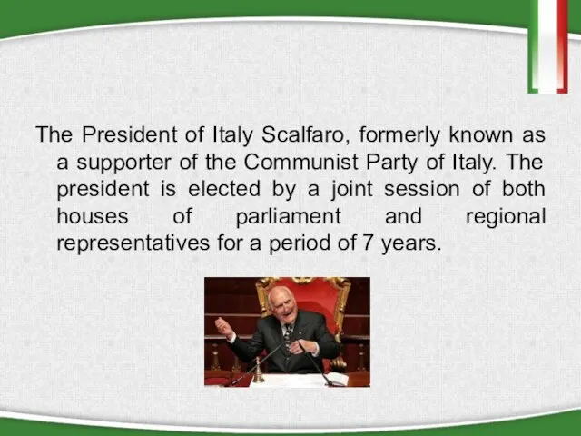The President of Italy Scalfaro, formerly known as a supporter of the