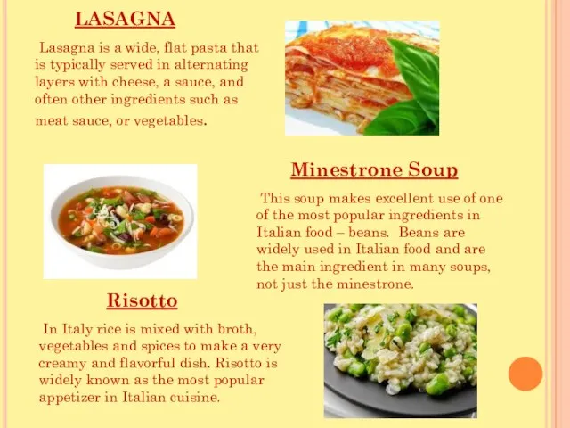 LASAGNA Lasagna is a wide, flat pasta that is typically served in