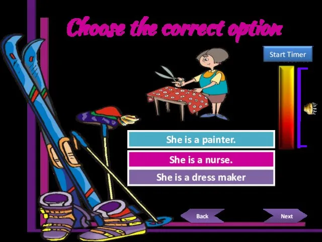 Choose the correct option Try Again Great Job! She is a nurse.