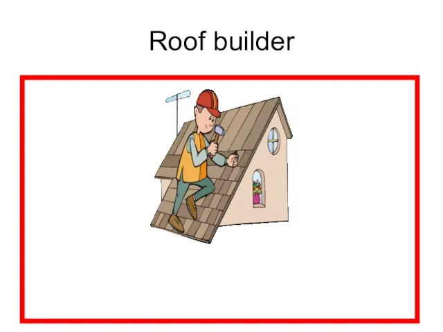 Roof builder