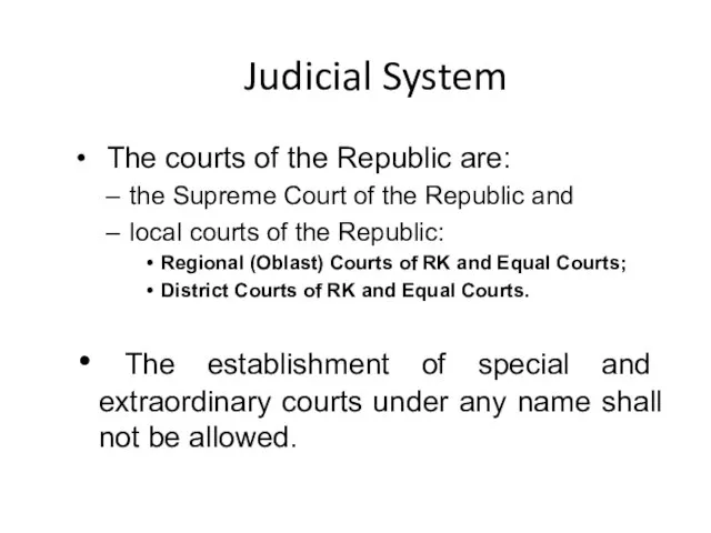 Judicial System The courts of the Republic are: the Supreme Court of