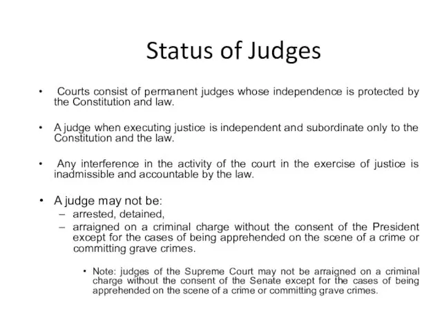 Status of Judges Courts consist of permanent judges whose independence is protected